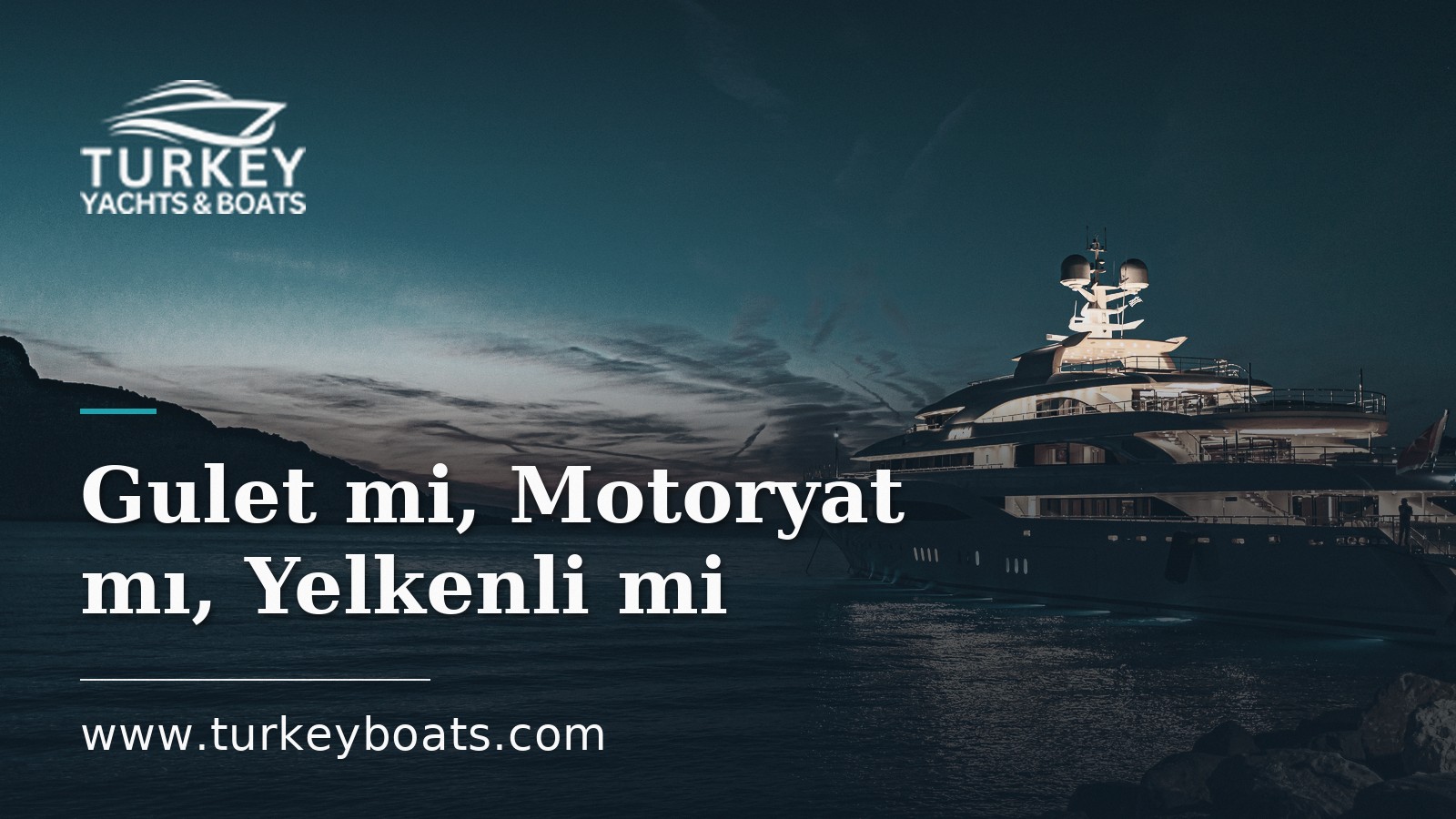 Gulet mi, Motoryat mı, Yelkenli mi: Hangisini Almalısınız