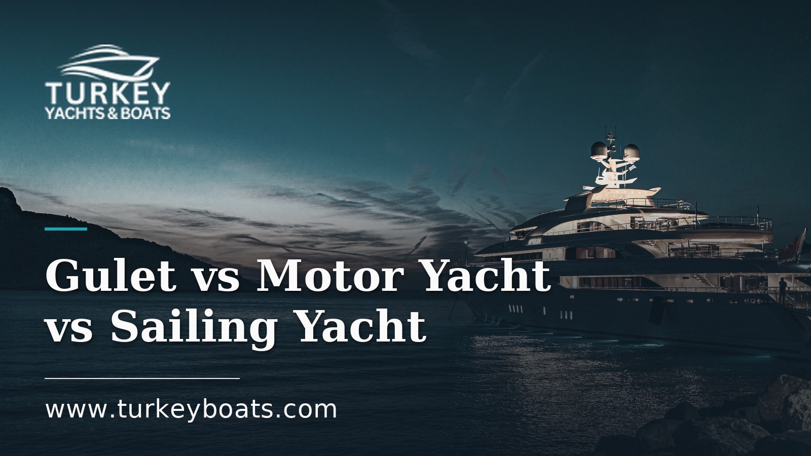 Gulet vs Motor Yacht vs Sailing Yacht: Which to Buy