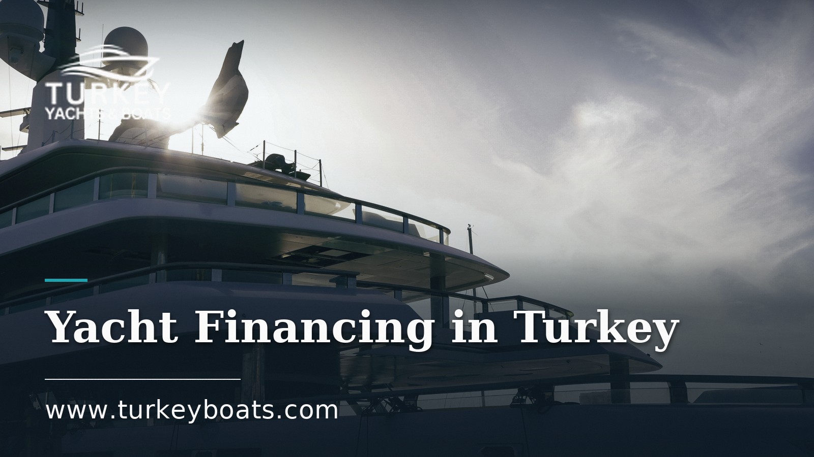 Yacht Financing in Turkey: How Buyers Fund a Purchase