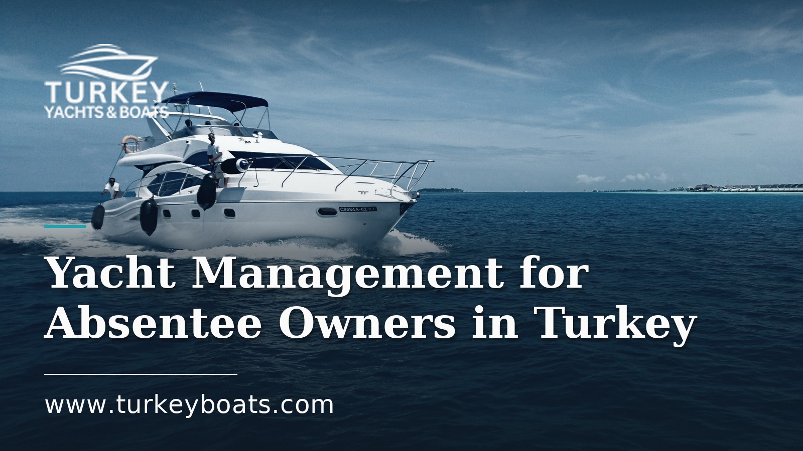 Yacht Management for Absentee Owners in Turkey