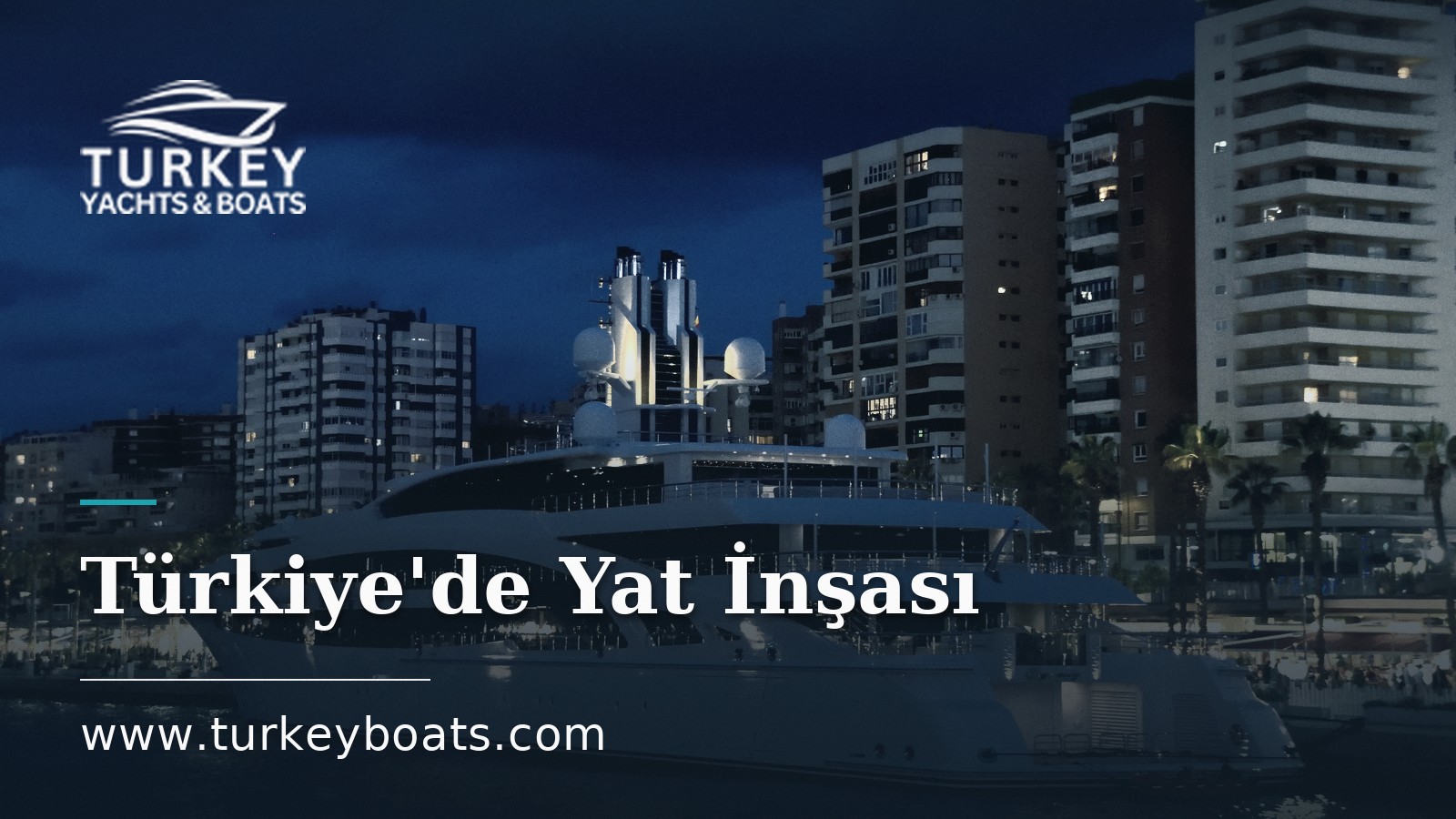Türkiye'de Yat İnşası: Maliyet, Süre ve Süreç